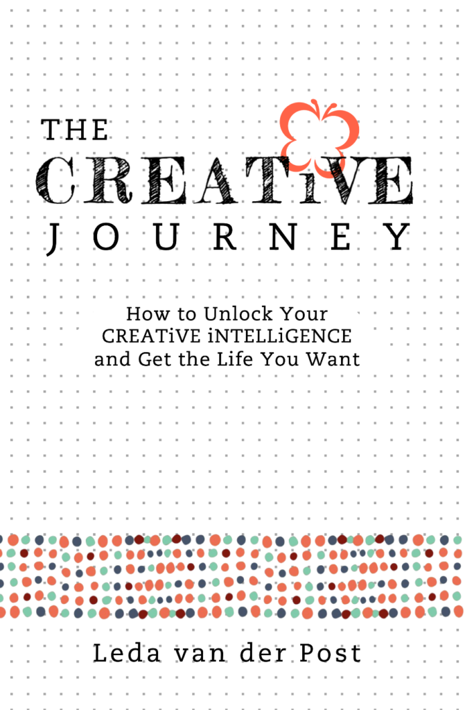 The CREATiVE JOURNEY | How to Unlock Your CREATiVE iNTELLiGENCE and Get the Life You Want